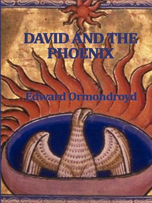 Title details for David and the Phoenix by David Ormondroyd - Available